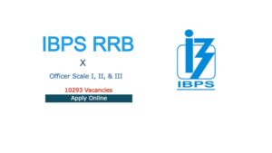IBPS RRB X Officer Scale I, II, III Recruitment 2021 