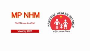 MP NHM Staff Nurse & ANM Vacancy 2021