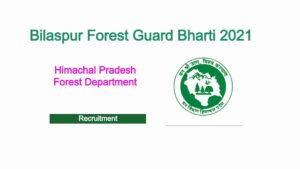 Bilaspur Forest Guard Recruitment 