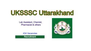 UKSSSC Uttarakhand Lab Assistant, Chemist & Others Vacancy 2021 