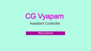 CG Vyapam Assistant Controller Recruitment 