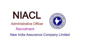 NIACL Administrative Officer Bharti 