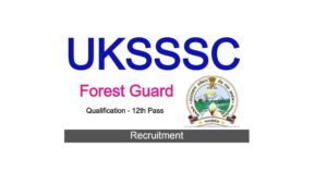 UKSSSC Forest Guard Bharti 