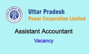 UPPCL Assistant Accountant Vacancy 