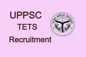 UPPSC TETS Recruitment 