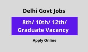  Delhi Govt Jobs