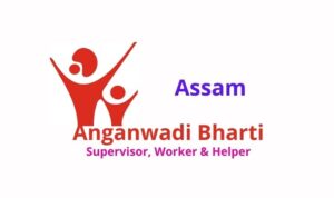 Assam Anganwadi Bharti 