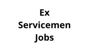 Ex Servicemen Jobs