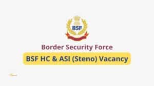 BSF Head Constable ASI Vacancy