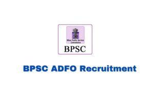 BPSC ADFO Recruitment