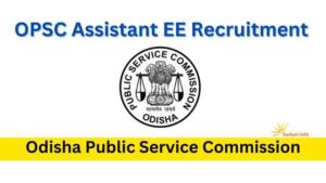 OPSC Assistant EE Recruitment