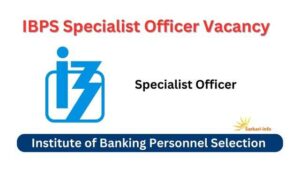 IBPS Specialist Officer Vacancy 