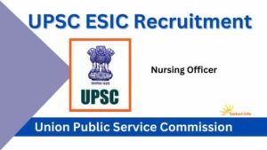 UPSC ESIC Nursing Officer Vacancy
