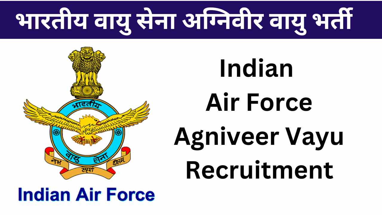 Indian Air Force Agniveer Vayu Recruitment