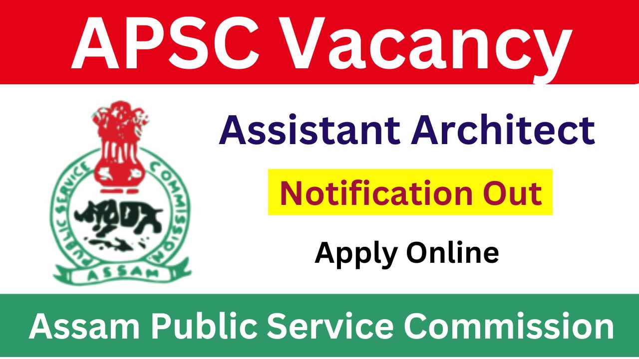 APSC Assistant Architect Vacancy