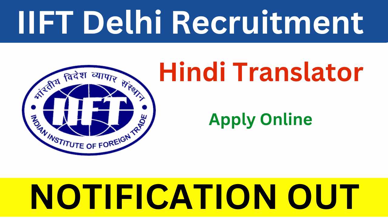 IIFT Delhi Hindi Translator Vacancy