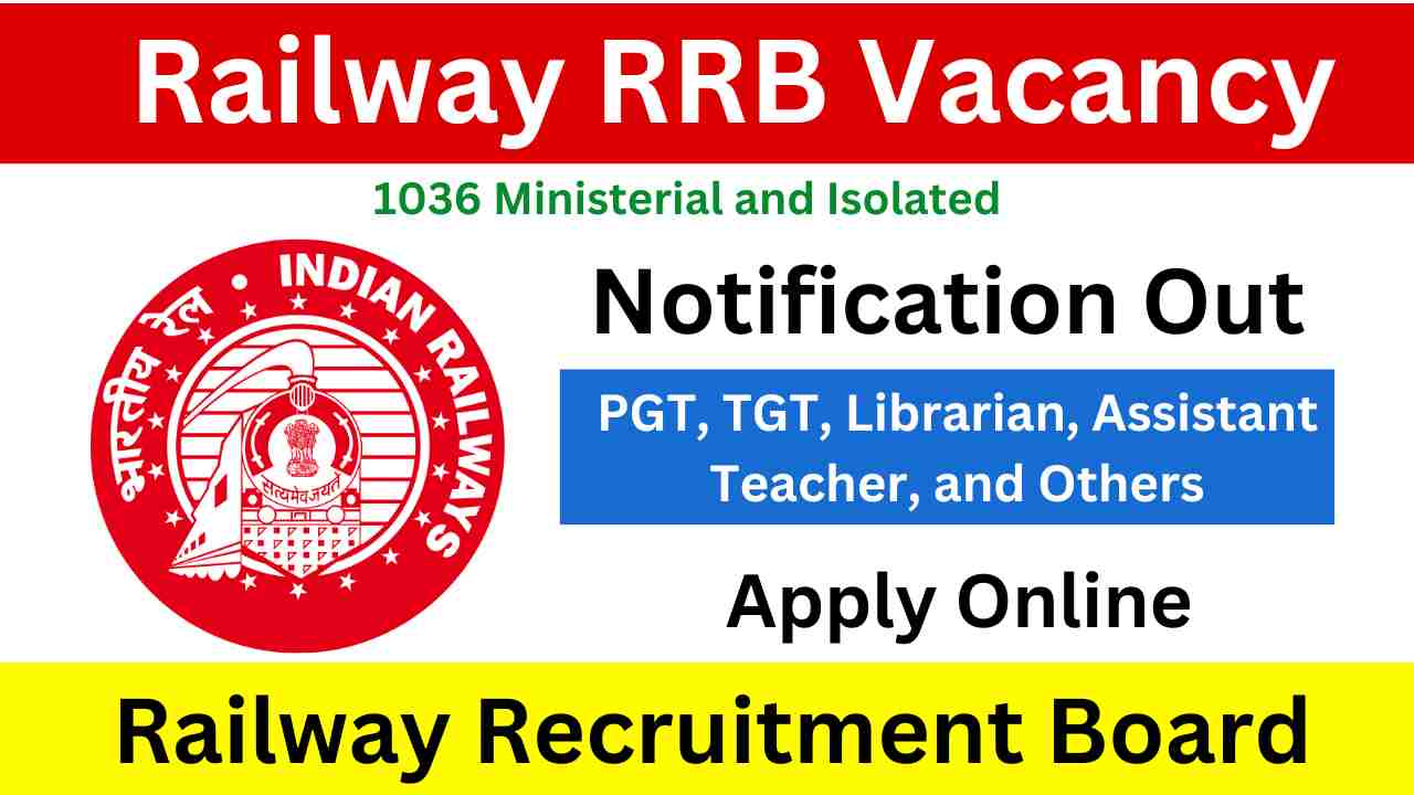 Railway Ministerial and Isolated Vacancy