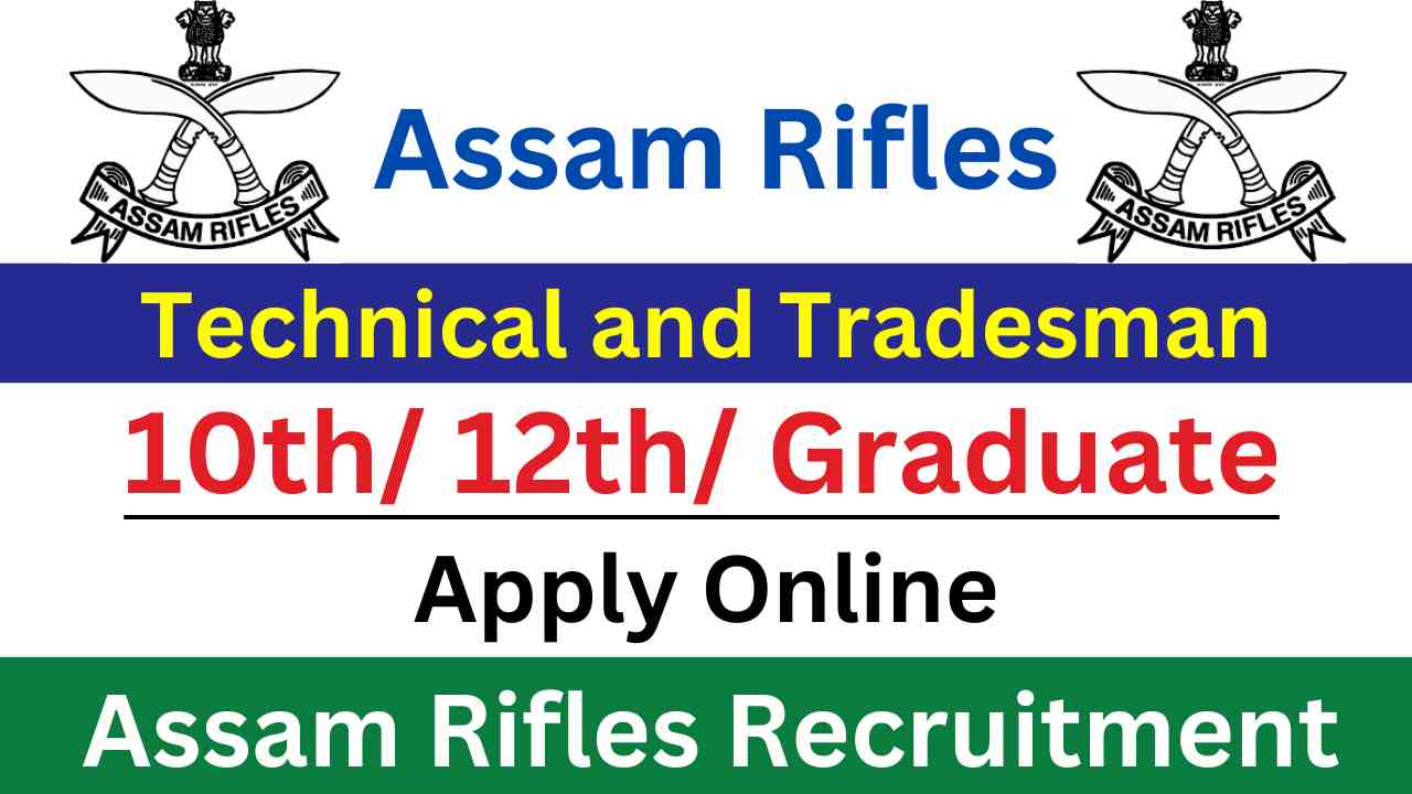 Assam Rifles Technical and Tradesman Vacancy