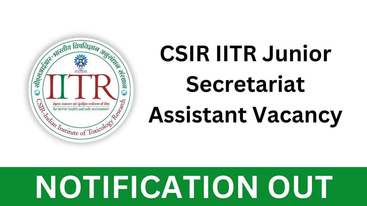 CSIR IITR Junior Secretariat Assistant Vacancy