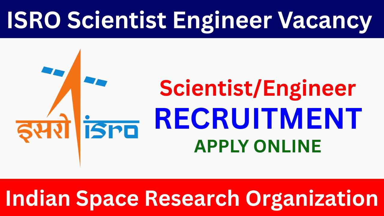 ISRO Scientist Engineer Vacancy